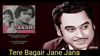 Tere Bagair Jane Jana  Anari  Kishorekumar  Shashi Kapoor Moushumi Chatterjee 