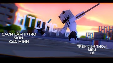 cách làm intro Minecraft  skin của mình trên điện thoại siêu dễ ai cũng làm được