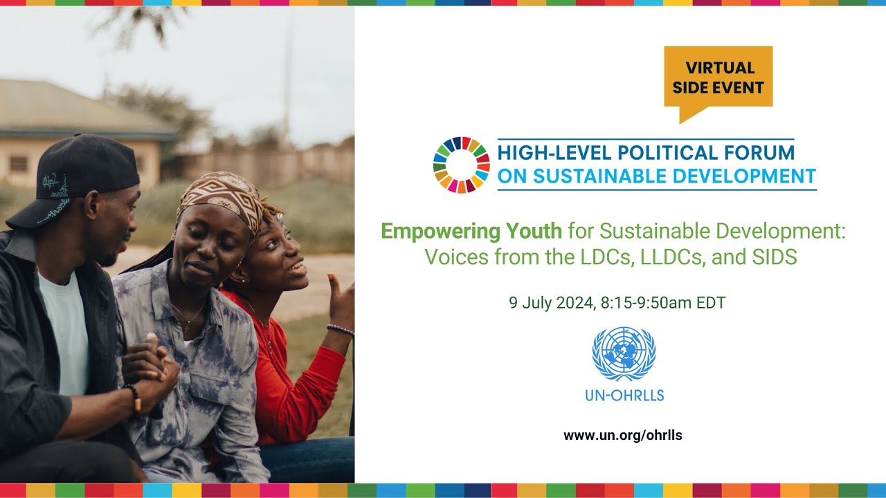 HLPF Side Event: Empowering Youth for Sustainable Development: Voices from the LDCs, LLDCs, and SIDS