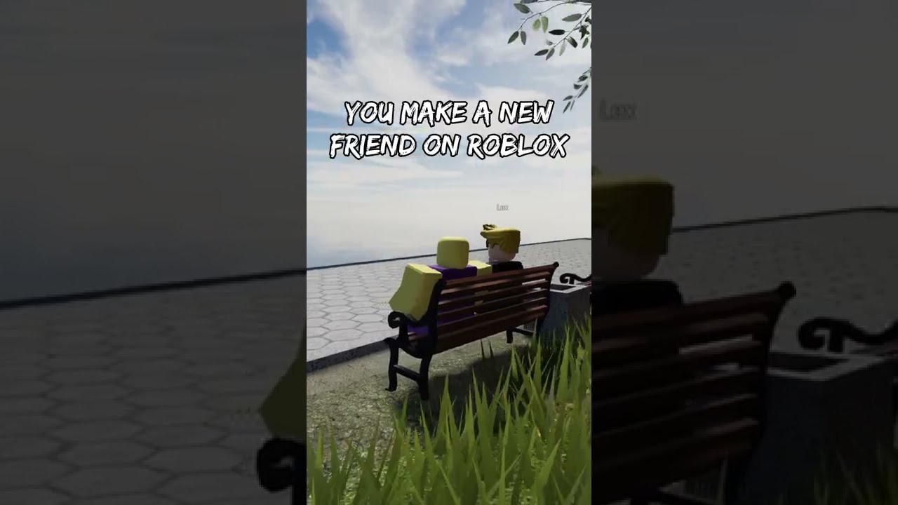 when-you-make-a-new-friend-on-roblox-youtube