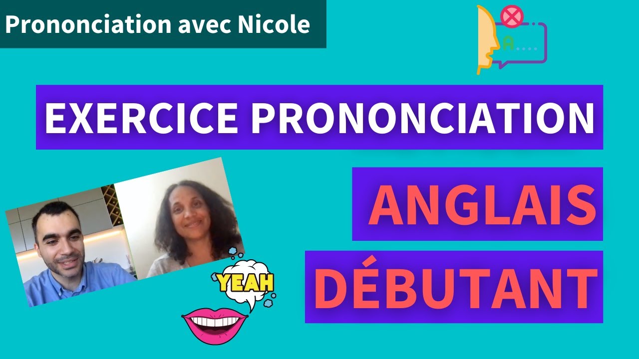 Prononciation anglaise pour débutants un exercice pour mieux parler