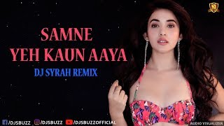 Samne Yeh Kaun Aaya 2018 Remix | DJ Syrah screenshot 2