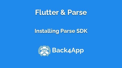 Flutter and Parse - Installing the Parse SDK
