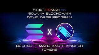 First Romanian Solana Developer Program 04/07/2024 - Course 4 Make and Transfer Tokens