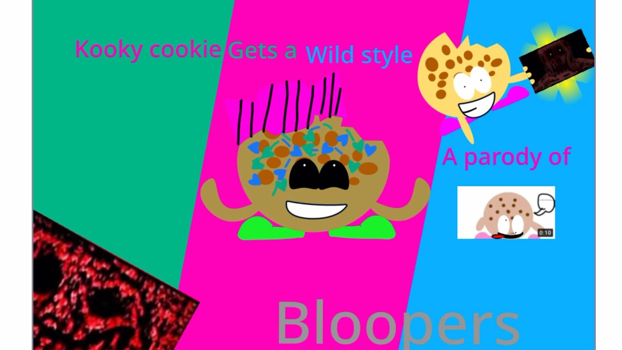 Kooky cookie gets a wild style bloopers!!!