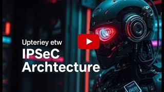 ||Overview of IPsec Architecture||