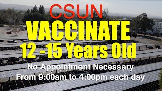 12 -15 Years Old Get Vaccinated at CSUN