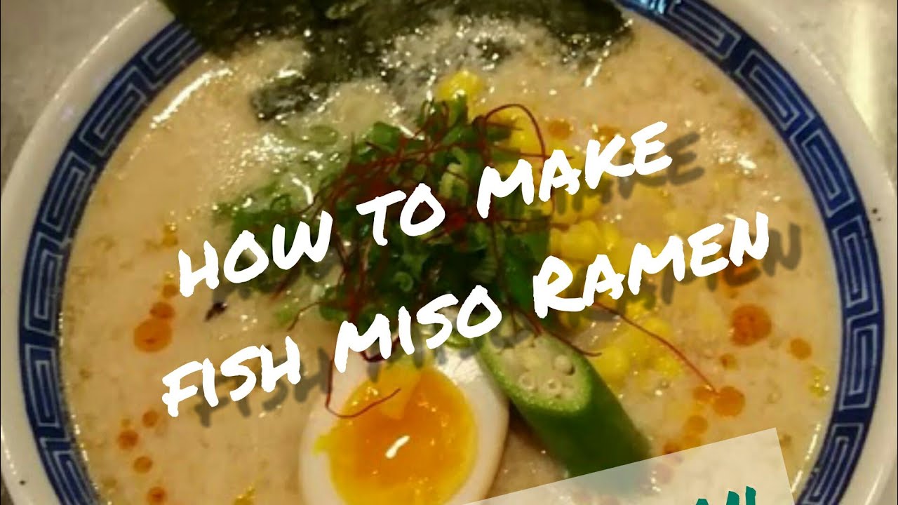 How to make fish miso Ramen!