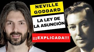 La ley de la ASUNCIÓN de Neville Goddard ¡EXPLICADA! (No es lo que crees)