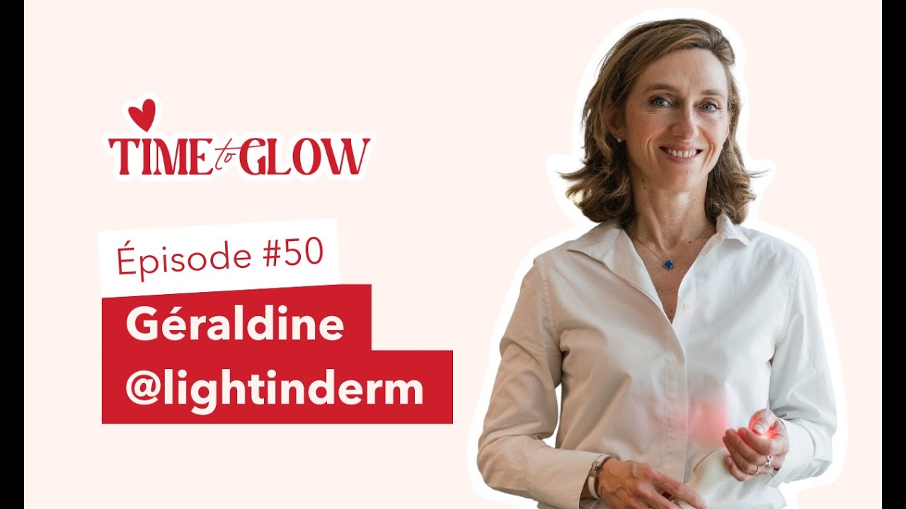 #50 Sublimer sa peau en 3 minutes par jour : l’histoire de Géraldine Decaux | Lightinderm