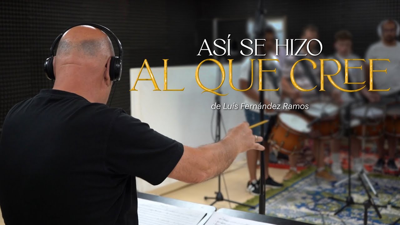 Así se hizo AL QUE CREE | Montaje y Grabación con Luis Fernández Ramos