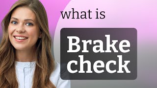 Understanding "Brake Check" in Everyday Language