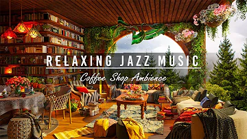 Soft Jazz Instrumental Music for Study, Working in Cozy Coffee Shop Ambience ☕ Relaxing Jazz Music