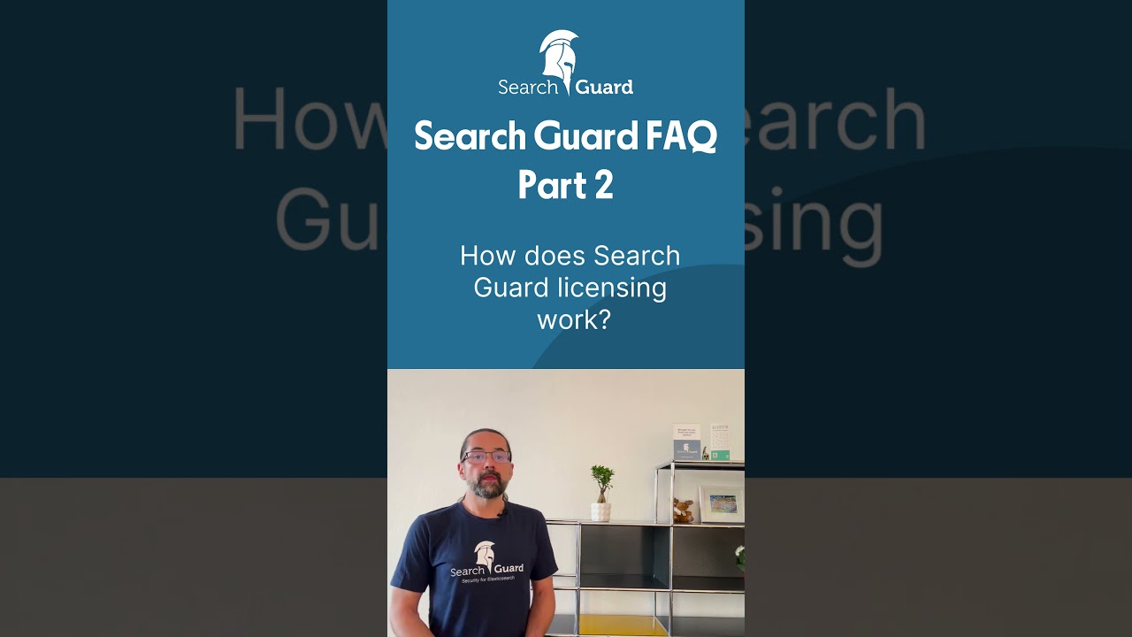 Search Guard FAQ Part 2: How does Search Guard licensing work?