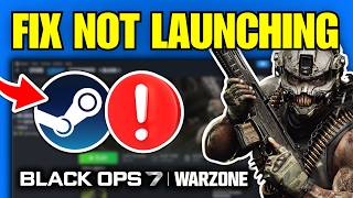 Fix COD BO7 & Warzone Not Launching on Steam | Full Guide