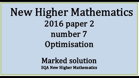 2016 SQA Higher Mathematics Paper 2: 7 Optimisation