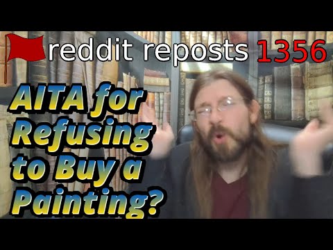 AITA for Refusing to Buy a Painting? | 3 Stories | 1356