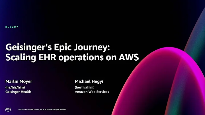 AWS re:Invent 2024 - Geisinger's epic journey: Scaling EHR operations on AWS (HLS207)