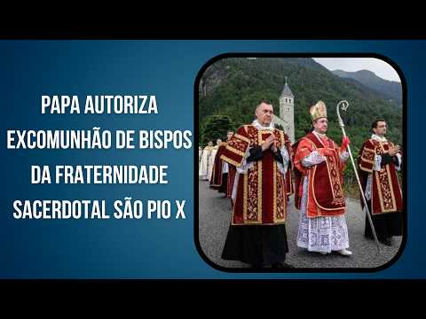 Pope authorizes excommunication of Society of Saint Pius X bishops