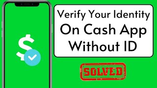 How to Verify Identity on Cash App Without ID How to Verify Cash App Account Without ID
