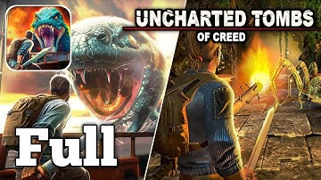 Uncharted Tombs of Creed - Full Gameplay Walkthrough part 1 (Android iOS)