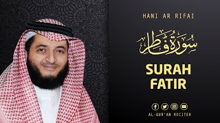 Surah Fatir - Hani Ar Rifai | Al-Qur'an Reciter