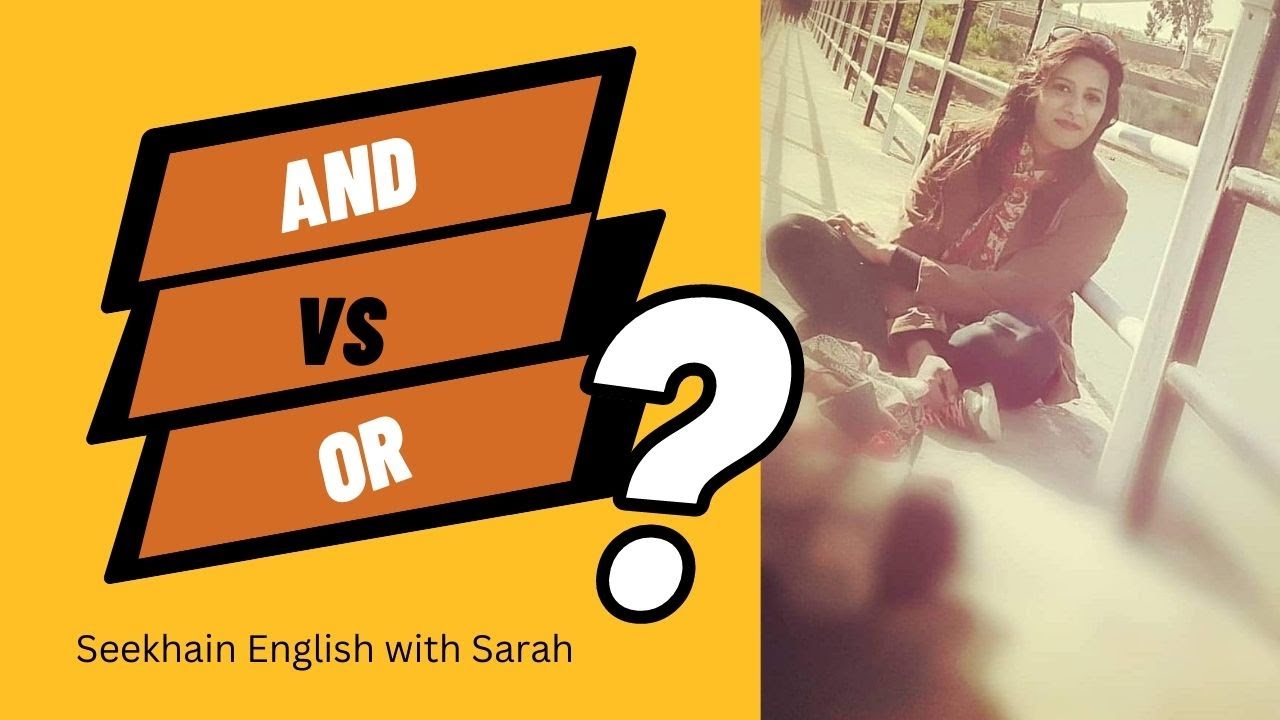 and vs oR | What is the difference? | Seekhain English with Sarah 👍🔥🤔⁉️ ...
