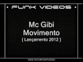 Mc Gibi - Movimento { Lançamento 2012 }
