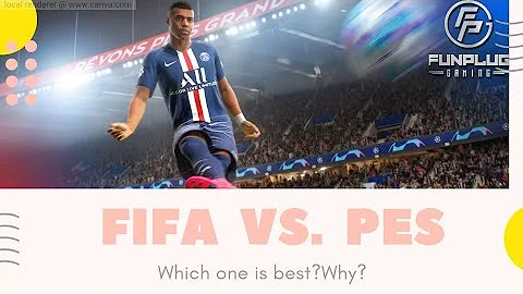 FIFA VS PES Which one is better and Why?