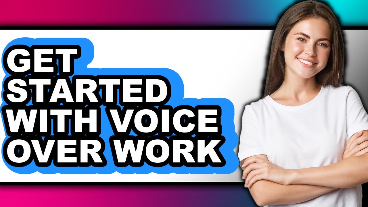 How to Get Started with Voice Over Work (only Way)