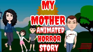 MY MOTHER ANIMATED HORROR STORY || HINDI BHUTIYA KAHANIYA  || HINDI HORROR STORY