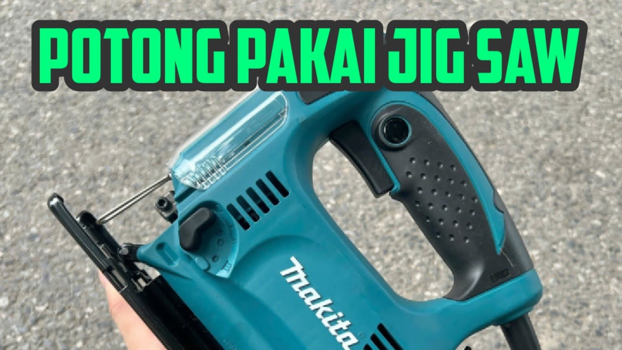 CARA MEMAKAI JIG SAW YANG BENAR|@efelmash 