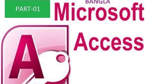 access tutorial  part-01 | Bangla Access Tutorial For Beginners