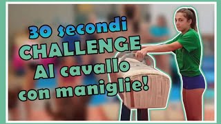 Trenta Secondi Challenge Al Cavallo Con Maniglie Ginnastica Artistica Csb