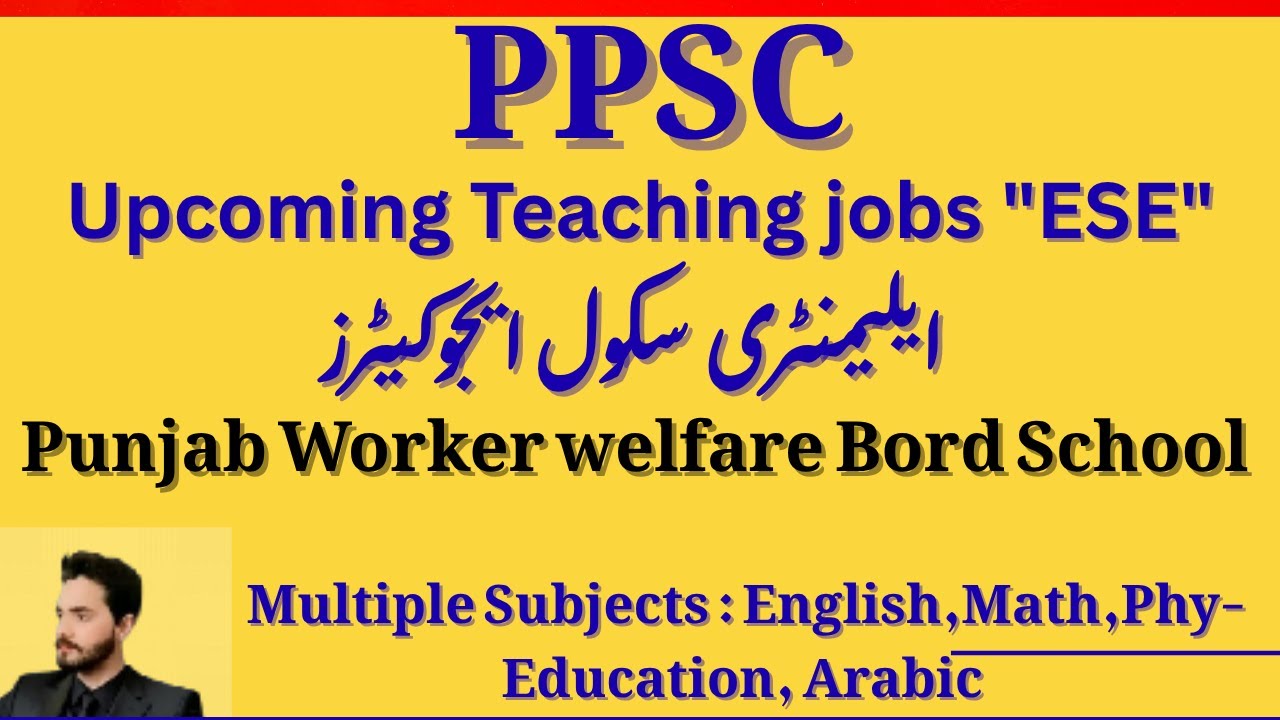 ESE Teacher Jobs 2025 | Worker Welfare Board Latest Jobs | PPSC Upcoming Teaching Seats