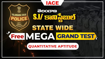 తెలంగాణ S.I/కానిస్టేబుల్ STATE WIDE FREE MEGA GRAND TEST | QUANTITATIVE APTITUDE EXPLANATION | IACE