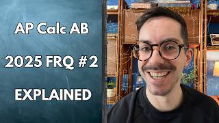 AP Calculus AB FRQ #2 Explained: 2025 Exam (Calculator)