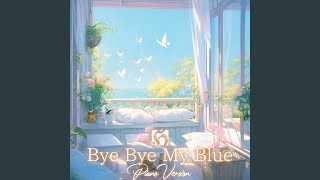 Bye Bye My Blue (Piano Version) - Relivka