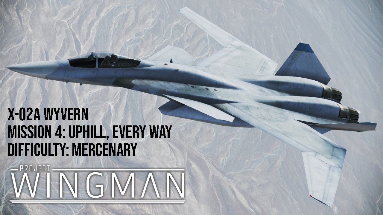 PROJECT WINGMAN - X-02A Mod Showcase - Mission 4: Uphill, Every Way ...