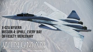 PROJECT WINGMAN - X-02A Mod Showcase - Mission 4: Uphill, Every Way - Mercenary