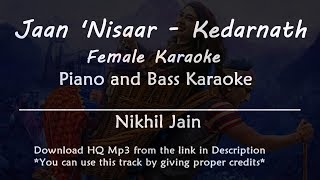 Jaan Nisaar - Kedarnath | Asees Kaur | Female Karaoke with Lyrics | Piano and Bass