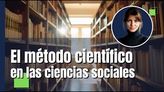 El método científico en las ciencias sociales 🔎