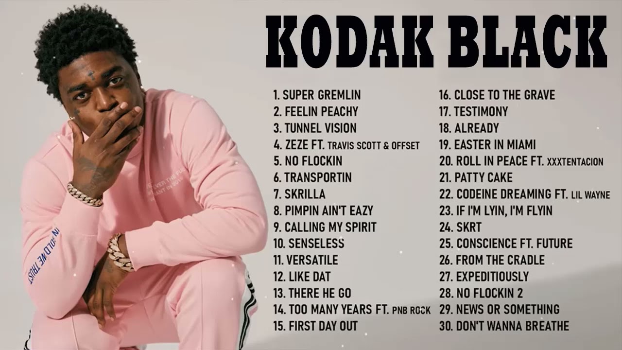 Kodak Black Greatest Hits Full Album   Best Songs Of Kodak Black Playlist 2022