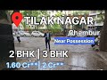 🏡 2 BHK &amp; 3 BHK Flats for Sale in Tilak Nagar, Chembur | Near Possession I Near Station ☎️9930555309