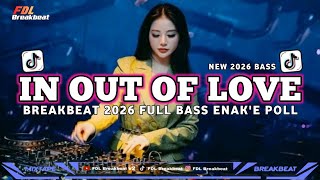 DJ BREAKBEAT 2026 - IN OUT OF LOVE TERBARU 2026 FULL BASS
