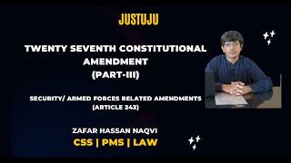 27TH AMENDMENT (Part -III): SECURITY/ ARMED FORCES RELATED AMENDMENTS (ARTICLE 243)