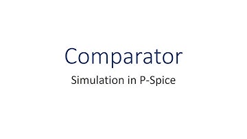Comparator | Using P-Spice Simuilation