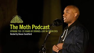 The Moth Podcast Archive | 25 Years of Stories: Lost in Their Eyes