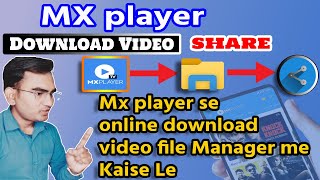 How to find mx player download video in file manager | Mx Player Online Download Video Share | screenshot 3