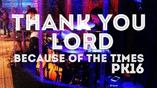 Thank You Lord // Israel Houghton // Because of the Times PK 2016 chords